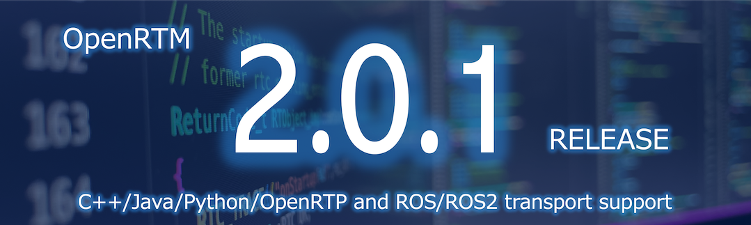 OpenRTM-aist 2.0.1 をリリースしました